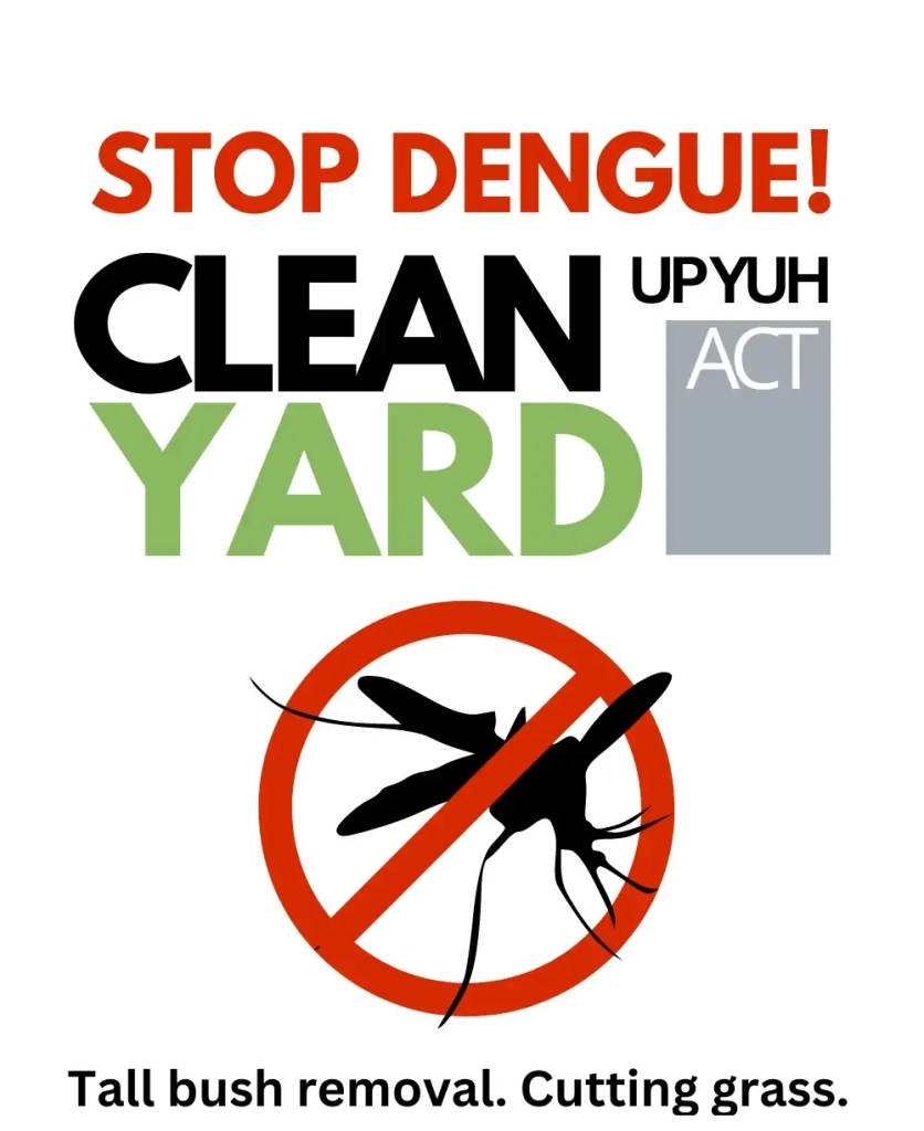 Prevent Dengue Outbreaks, keep your yard clean. Contact us for cutting grass and trimmings.